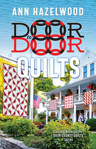 Door To Door Quilts Second Novel In The Door County Quilts Series Ann Hazelwood