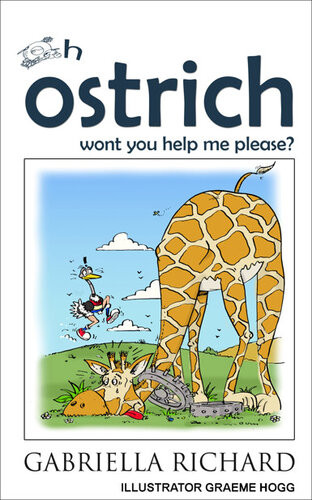 Oh Ostrich Wont You Help Me Please Whimsical Rhyming Children Books Gabiella Richard