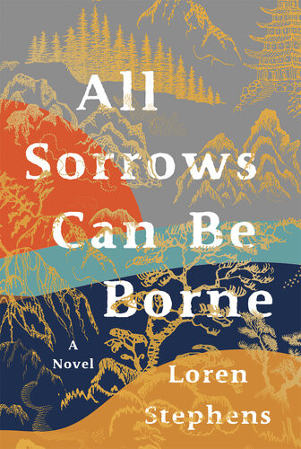 All Sorrows Can Be Borne Loren Stephens