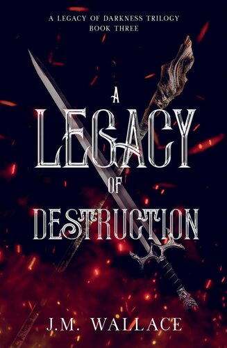 A Legacy Of Destruction A Legacy Of Darkness 3 Jm Wallace