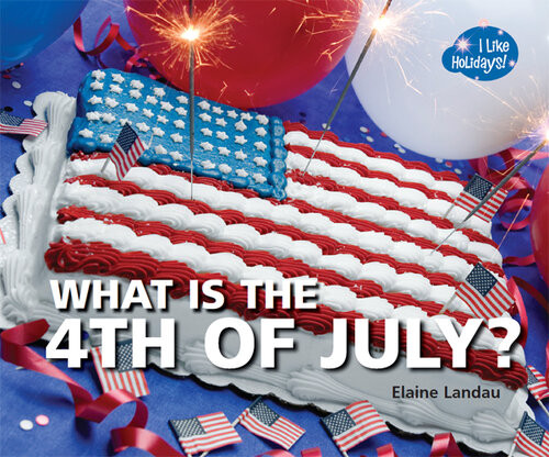 What Is The 4th Of July Elaine Landau
