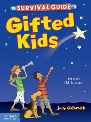 The Survival Guide For Gifted Kids For Ages 10 Under Judy Galbraith