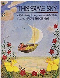 This Same Sky A Collection Of Poems From Around The World Naomi Shihab Nye