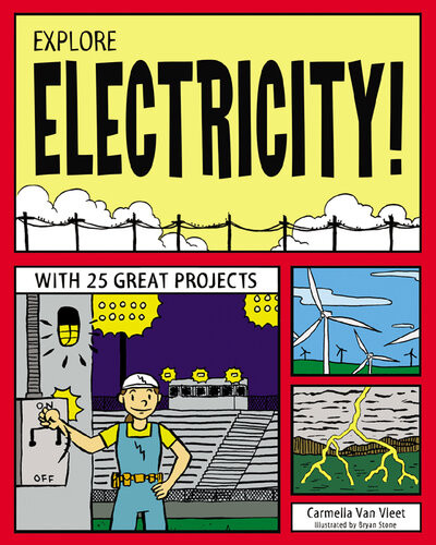 Explore Electricity With 25 Great Projects Carmella Van Vleet