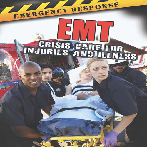 Emt Crisis Care For Injuries And Illness Tom Greve