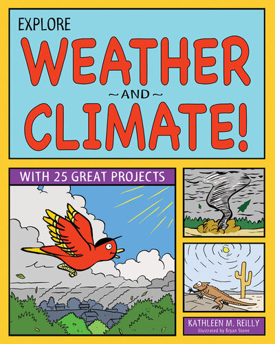 Explore Weather And Climate With 25 Great Projects Kathleen M Reilley