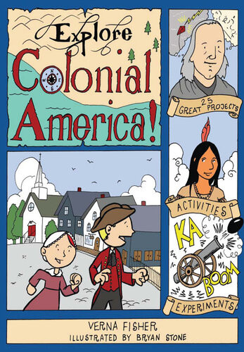 Explore Colonial America 25 Great Projects Activities Experiments Verna Fisher