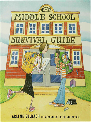 The Middle School Survival Guide How To Survive From The Day Elementary School Ends Until The Second High School Begins Arlene Erlbach