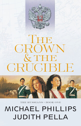 The Crown And The Crucible The Russians Book 1 Michael Phillips