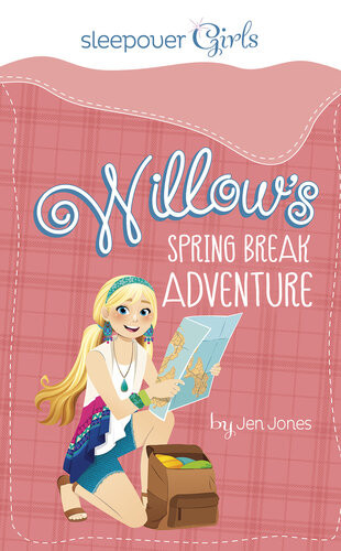 Sleepover Girls Willows Spring Break Adventure Jen Jones