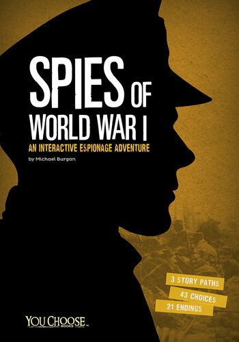 Spies Of World War I An Interactive Espionage Adventure Michael Burgan