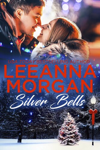 Silver Bells A Sweet Small Town Christmas Romance Leeanna Morgan