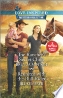 The Ranchers Secret Child Reunited With The Bull Rider Brenda Minton