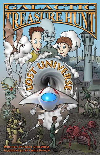 Galactic Treasure Hunt Iii Lost Universe Jamie Childress Chris Braun