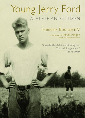 Young Jerry Ford Athlete And Citizen Hendrik Booraem