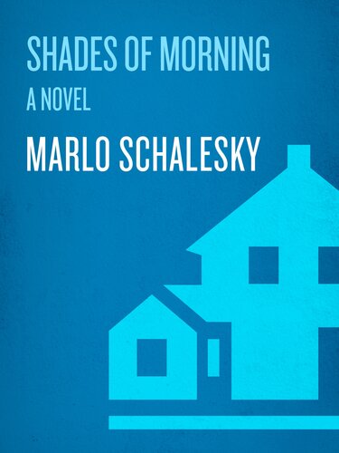 Shades Of Morning A Novel Marlo Schalesky