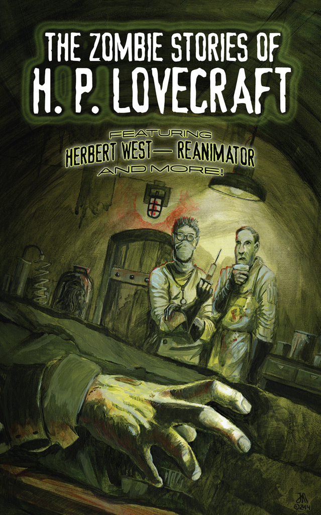 The Zombie Stories Of H P Lovecraft Featuring Herbert Westreanimator And More H P Lovecraft