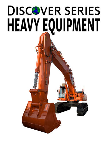Heavy Equipment Xist Publishing