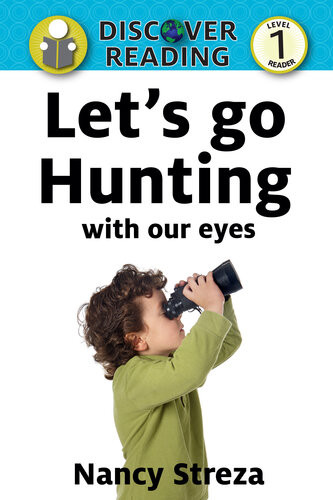 Lets Go Hunting With Our Eyes Level 1 Reader Nancy Streza