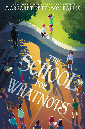 The School For Whatnots Margaret Peterson Haddix