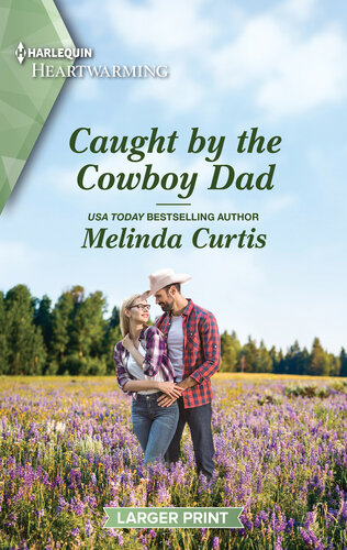 Caught By The Cowboy Dad Melinda Curtis