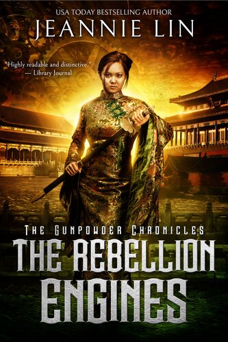 The Rebellion Engines An Opium War Steampunk Adventure Jeannie Lin