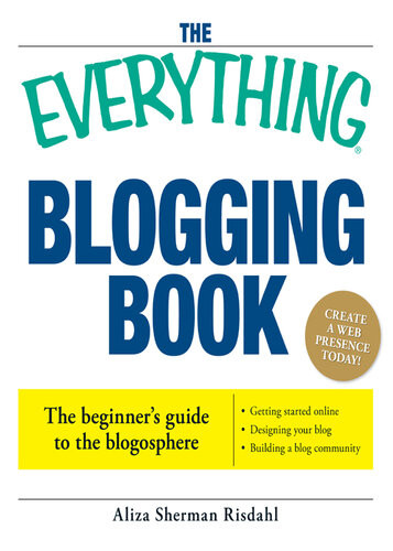 The Everything Blogging Book Publish Your Ideas Get Feedback And Create Your Own Worldwide Network Aliza Risdahl