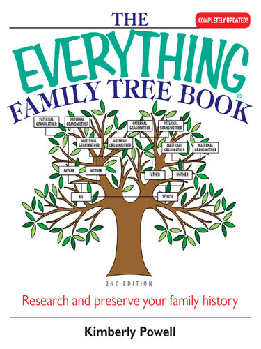 The Everything Family Tree Book Research And Preserve Your Family History Kimberly Powell