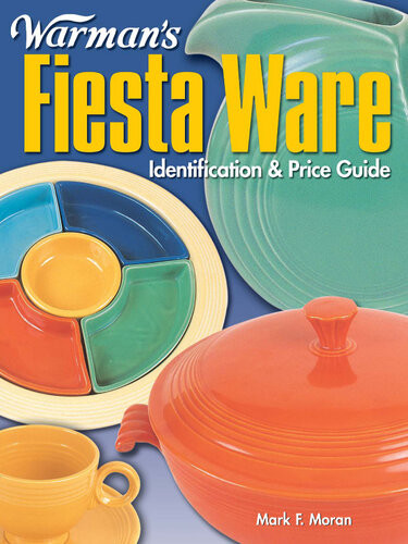 Warmans Fiesta Ware Identification Price Guide Mark Moran