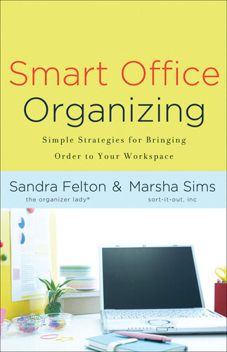 Smart Office Organizing Simple Strategies For Bringing Order To Your Workspace Sandra Felton