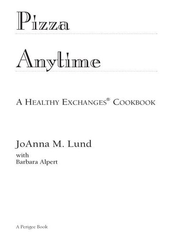 Pizza Anytime A Healthy Exchanges Cookbook Joanna M Lund Barbara Alpert