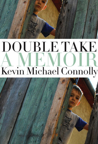 Double Take A Memoir Kevin Michael Connolly