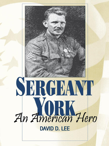 Sergeant York An American Hero David D Lee