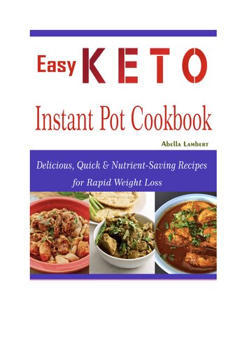 Easy Keto Instant Pot Cookbook Delicious Quick Nutrientsaving Recipes For Rapid Weight Loss Abella Lambert