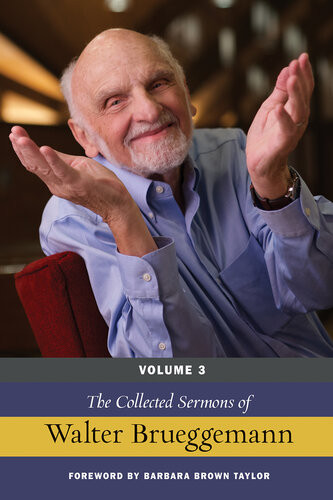 The Collected Sermons Of Walter Brueggemann Volume 3 Walter Brueggemann
