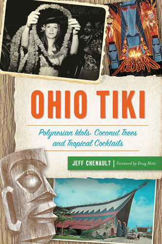 Ohio Tiki Polynesian Idols Coconut Trees And Tropical Cocktails Jeff Chenault