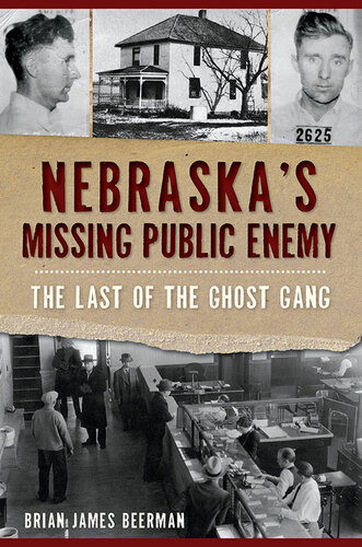 Nebraskas Missing Public Enemy The Last Of The Ghost Gang Brian James Beerman