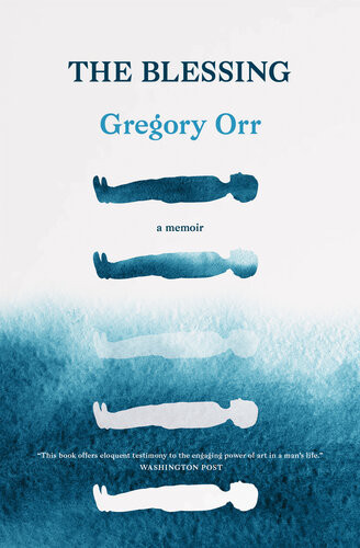 The Blessing A Memoir Gregory Orr