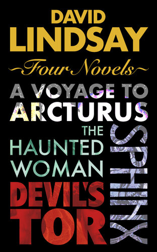 Four Novels A Voyage To Arcturus The Haunted Woman Sphinx Devils Tor David Lindsay