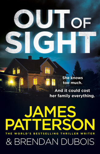 Out Of Sight You Have 48 Hours To Save Your Family James Patterson