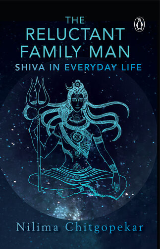 The Reluctant Family Man Shiva In Everyday Life Nilima Chitgopekar