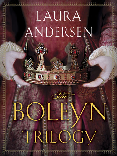 The Boleyn Trilogy 3book Bundle The Boleyn King The Boleyn Deceit The Boleyn Reckoning Laura Andersen