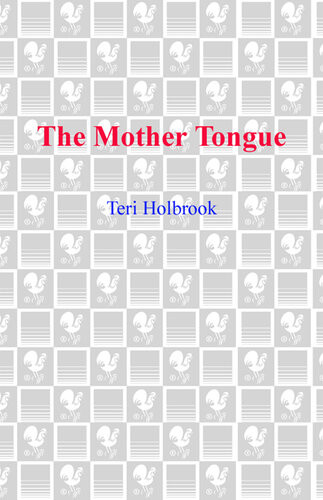 The Mother Tongue Teri Holbrook