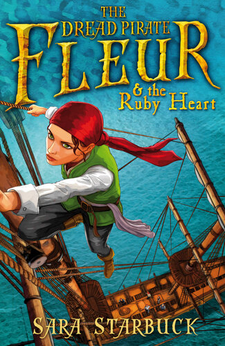 Dread Pirate Fleur And The Ruby Heart Sara Starbuck