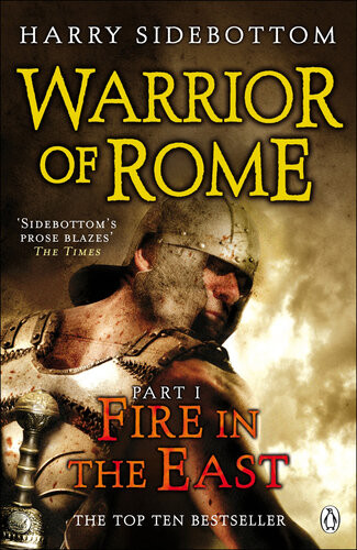 Warrior Of Rome I Fire In The East Harry Sidebottom