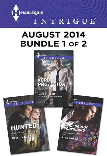 Harlequin Intrigue August 2014 Bundle 1 Of 2 Kcpd Protectorbridegroom Bodyguardhunted Julie Miller