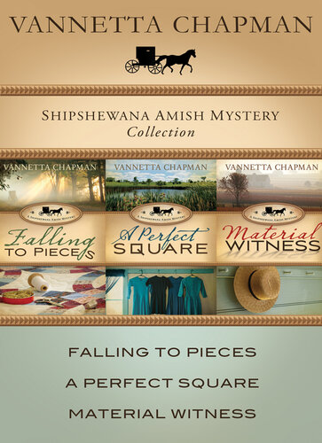 The Shipshewana Amish Mystery Collection Falling To Pieces A Perfect Square Material Witness Vannetta Chapman