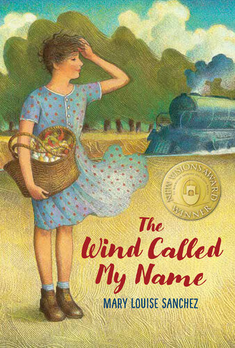 The Wind Called My Name Mary Louise Sanchez