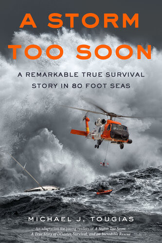 A Storm Too Soon Young Readers Edition A Remarkable True Survival Story In 80foot Seas Michael J Tougias