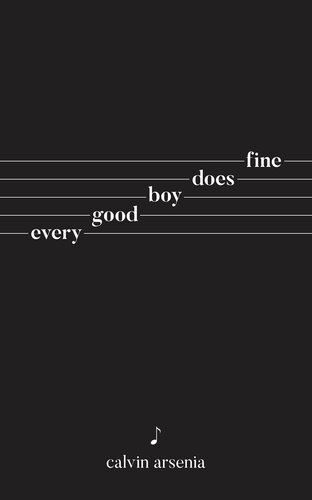 Every Good Boy Does Fine Poetry And Prose Calvin Arsenia